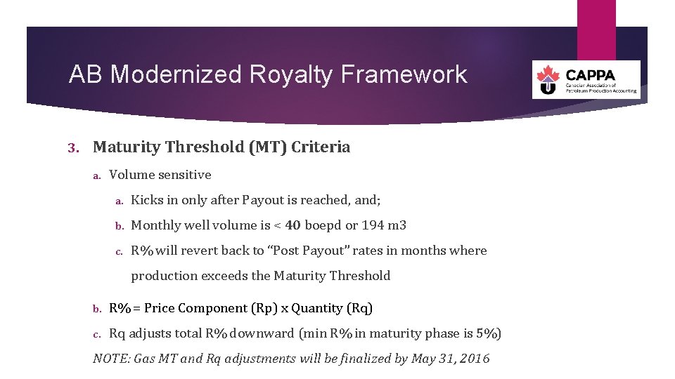 AB Modernized Royalty Framework 3. Maturity Threshold (MT) Criteria a. Volume sensitive a. Kicks