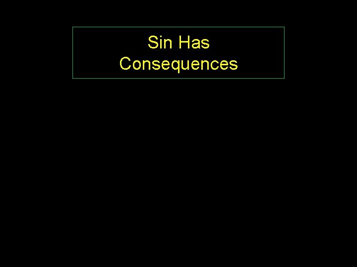 Sin Has Consequences 