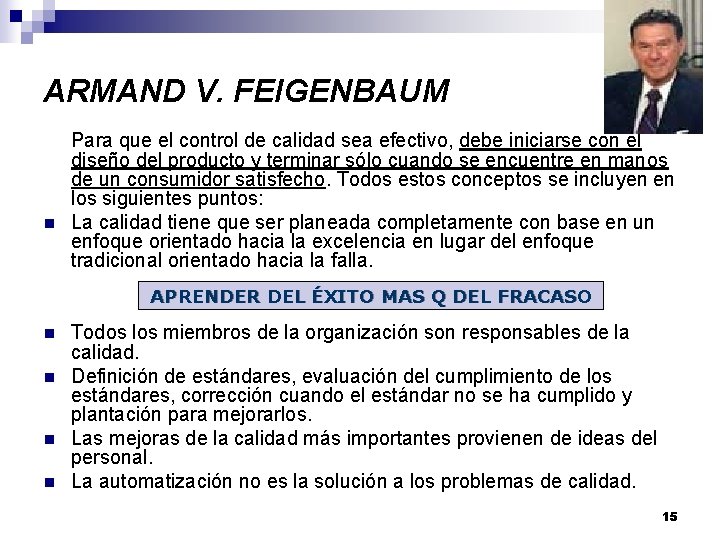 ARMAND V. FEIGENBAUM n Para que el control de calidad sea efectivo, debe iniciarse