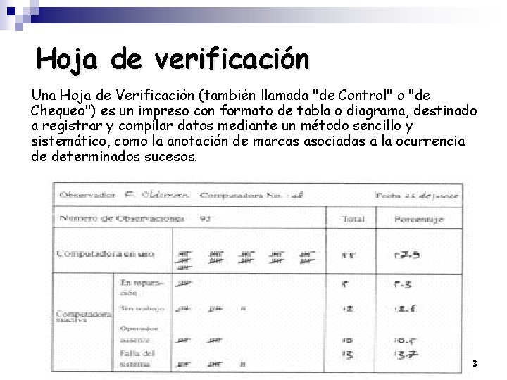 Hoja de verificación Una Hoja de Verificación (también llamada "de Control" o "de Chequeo")