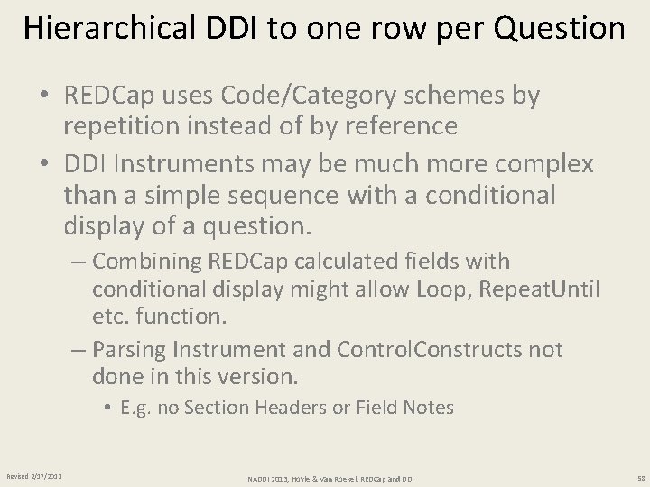 Hierarchical DDI to one row per Question • REDCap uses Code/Category schemes by repetition