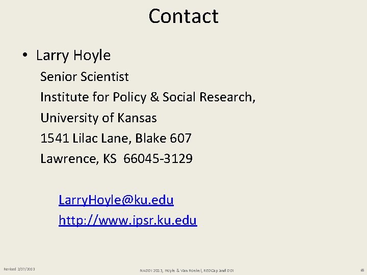 Contact • Larry Hoyle Senior Scientist Institute for Policy & Social Research, University of