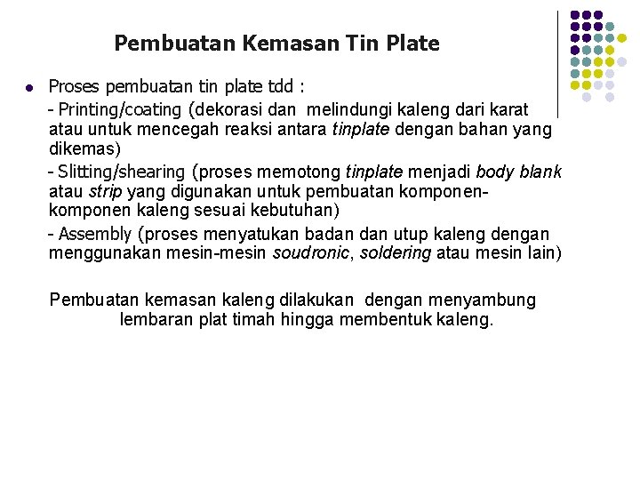 Pembuatan Kemasan Tin Plate l Proses pembuatan tin plate tdd : - Printing/coating (dekorasi Pembuatan Kemasan Tin Plate l Proses pembuatan tin plate tdd : - Printing/coating (dekorasi