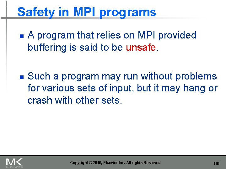 Safety in MPI programs n n A program that relies on MPI provided buffering
