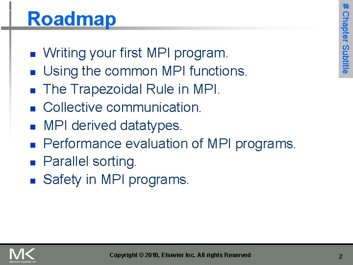 n n n n Writing your first MPI program. Using the common MPI functions.
