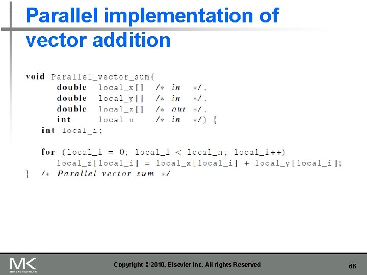Parallel implementation of vector addition Copyright © 2010, Elsevier Inc. All rights Reserved 66