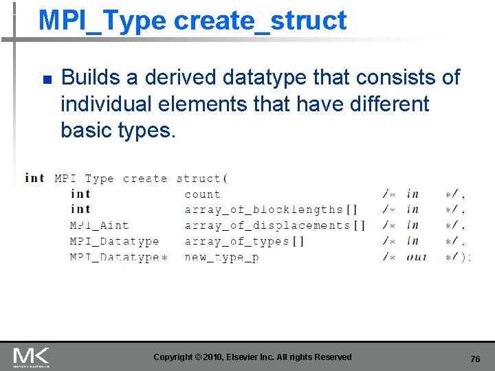 MPI_Type create_struct n Builds a derived datatype that consists of individual elements that have