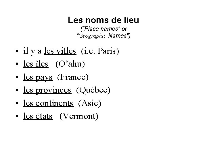 Les noms de lieu (“Place names” or “Geographic Names”) • • • il y