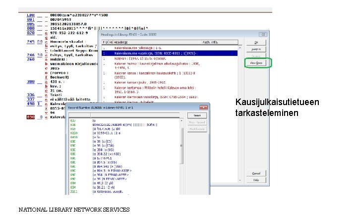 Kausijulkaisutietueen tarkasteleminen NATIONAL LIBRARY NETWORK SERVICES 