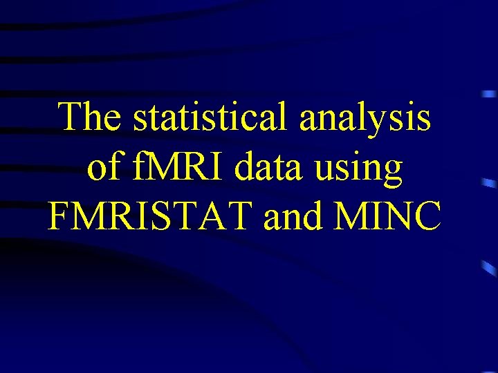 The statistical analysis of f MRI data using