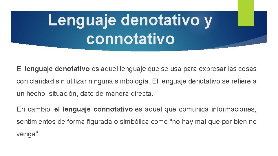 Lenguaje denotativo y connotativo El lenguaje denotativo es aquel lenguaje que se usa para