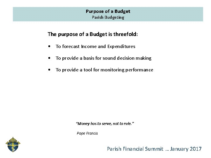 Purpose of a Budget Parish Budgeting The purpose of a Budget is threefold: •