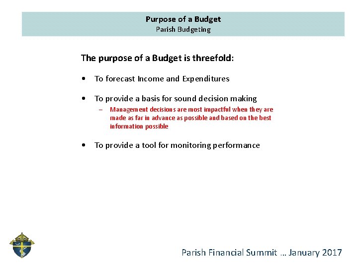 Purpose of a Budget Parish Budgeting The purpose of a Budget is threefold: •