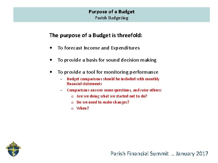 Purpose of a Budget Parish Budgeting The purpose of a Budget is threefold: •