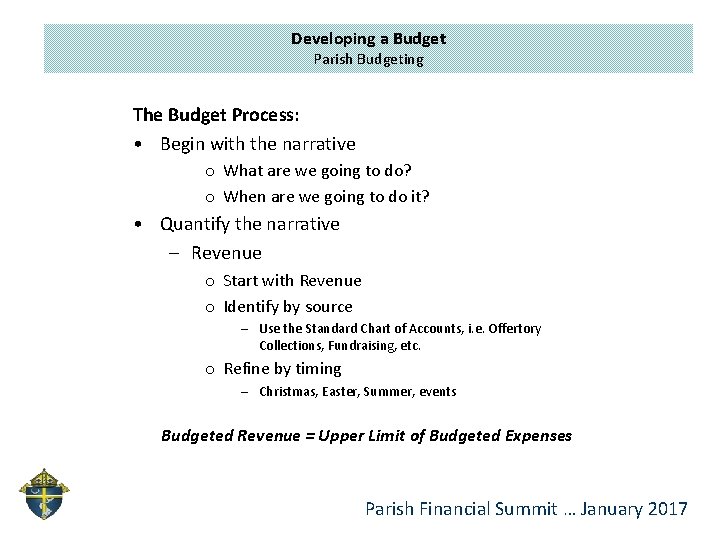 Developing a Budget Parish Budgeting The Budget Process: • Begin with the narrative o