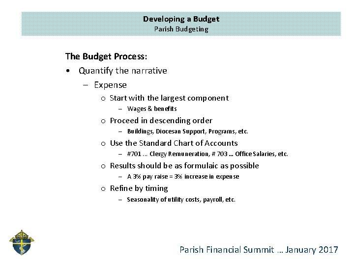 Developing a Budget Parish Budgeting The Budget Process: • Quantify the narrative – Expense