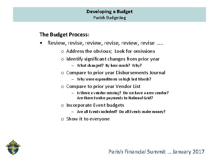 Developing a Budget Parish Budgeting The Budget Process: • Review, revise, review, revise ….