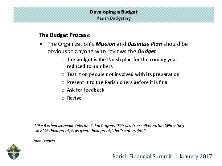 Developing a Budget Parish Budgeting The Budget Process: • The Organization’s Mission and Business