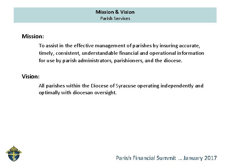 Mission & Vision Parish Services Mission: To assist in the effective management of parishes