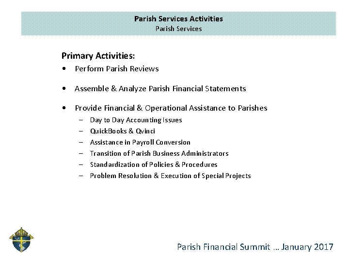 Parish Services Activities Parish Services Primary Activities: • Perform Parish Reviews • Assemble &