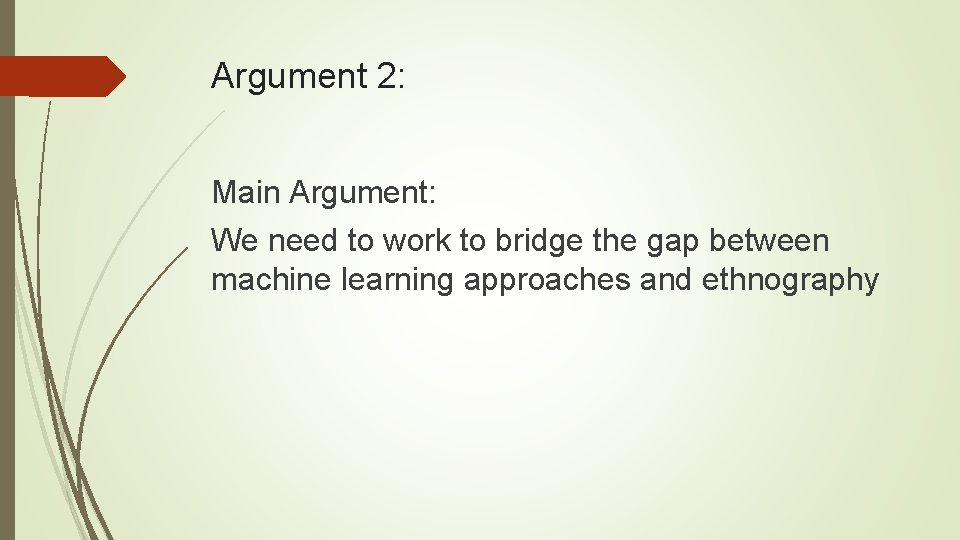 Argument 2: Main Argument: We need to work to bridge the gap between machine