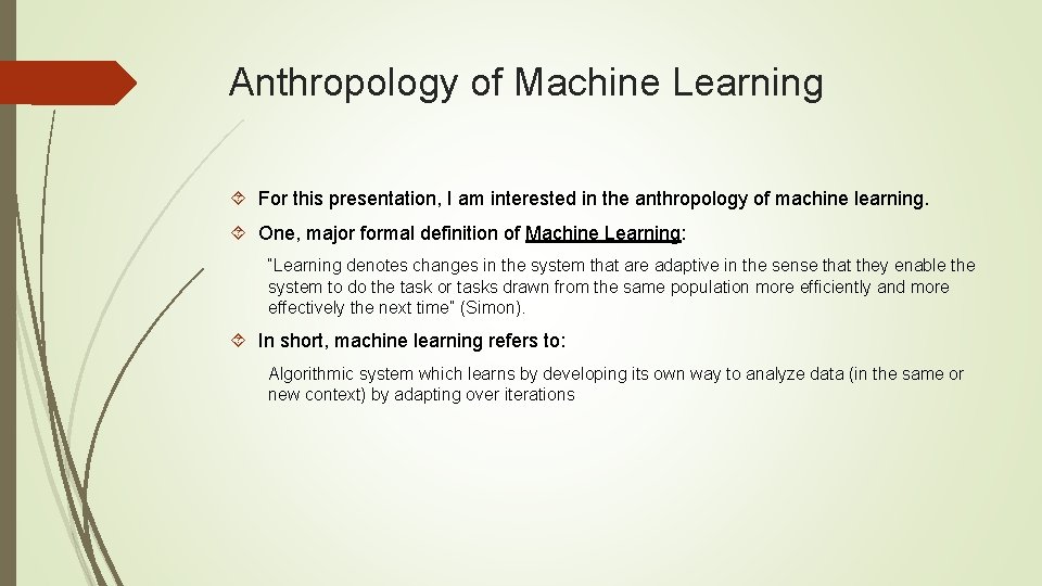 Anthropology of Machine Learning For this presentation, I am interested in the anthropology of