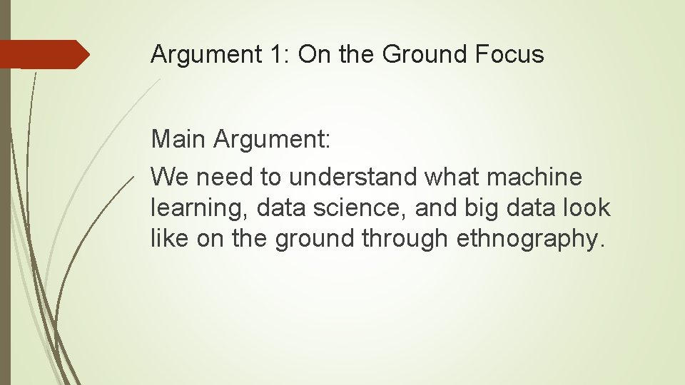 Argument 1: On the Ground Focus Main Argument: We need to understand what machine