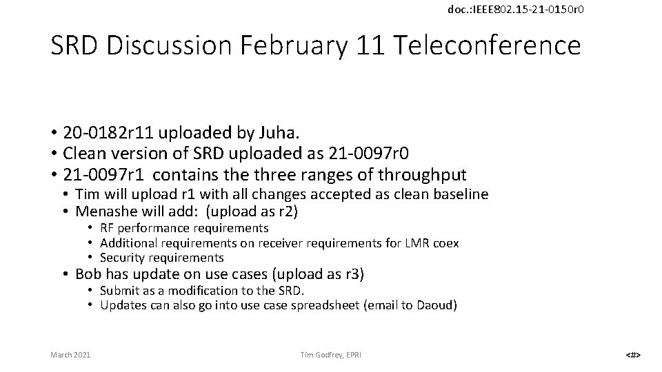 doc. : IEEE 802. 15 -21 -0150 r 0 SRD Discussion February 11 Teleconference