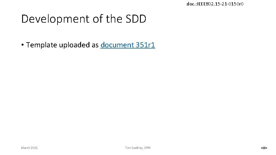 doc. : IEEE 802. 15 -21 -0150 r 0 Development of the SDD •