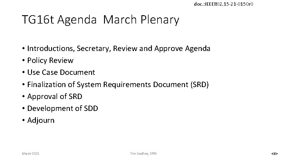 doc. : IEEE 802. 15 -21 -0150 r 0 TG 16 t Agenda March