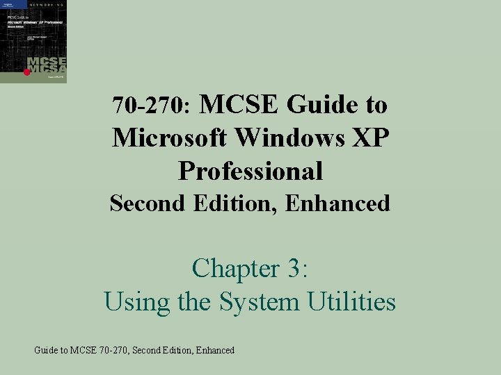70 -270: MCSE Guide to Microsoft Windows XP Professional Second Edition, Enhanced Chapter 3: