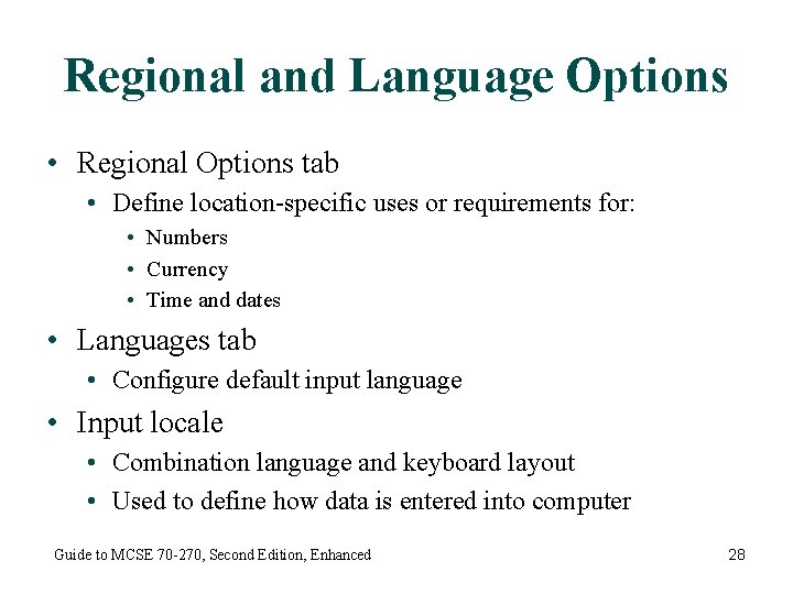 Regional and Language Options • Regional Options tab • Define location-specific uses or requirements