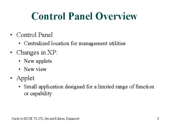 Control Panel Overview • Control Panel • Centralized location for management utilities • Changes