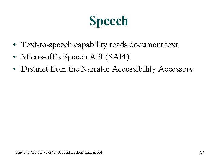 Speech • Text-to-speech capability reads document text • Microsoft’s Speech API (SAPI) • Distinct
