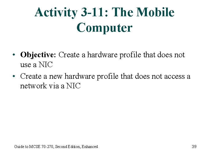 Activity 3 -11: The Mobile Computer • Objective: Create a hardware profile that does