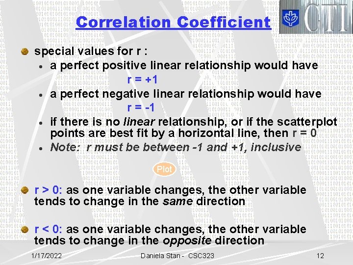 Correlation Coefficient special values for r : · a perfect positive linear relationship would