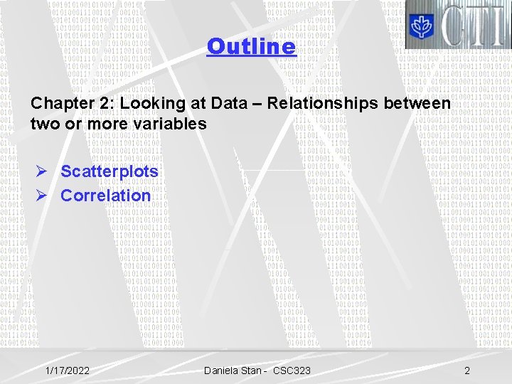 Outline Chapter 2: Looking at Data – Relationships between two or more variables Ø