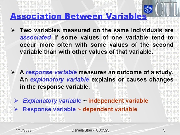 Association Between Variables Ø Two variables measured on the same individuals are associated if