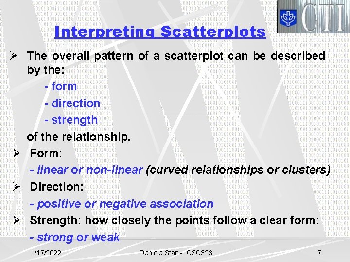 Interpreting Scatterplots Ø The overall pattern of a scatterplot can be described by the: