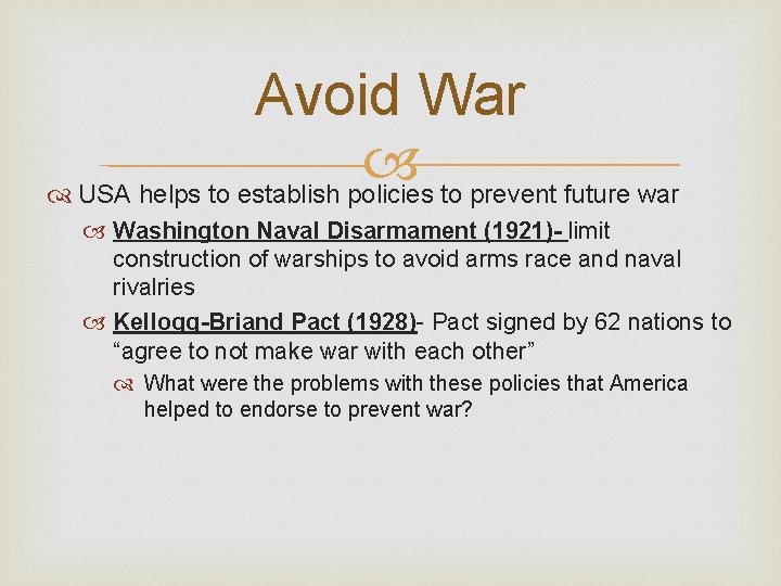 Avoid War USA helps to establish policies to prevent future war Washington Naval Disarmament