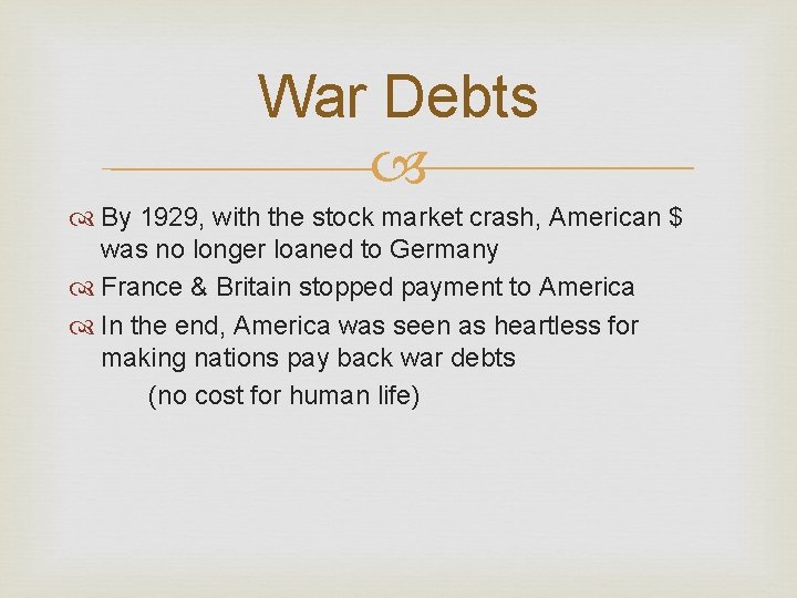 War Debts By 1929, with the stock market crash, American $ was no longer