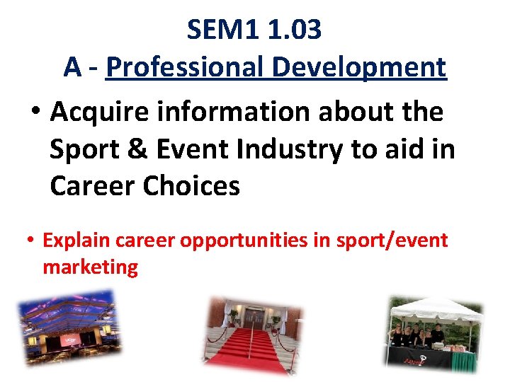 SEM 1 1. 03 A - Professional Development • Acquire information about the Sport