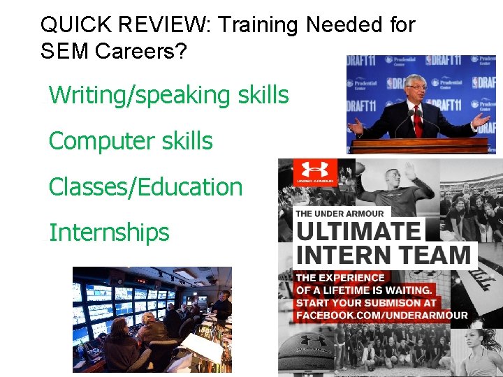 QUICK REVIEW: Training Needed for SEM Careers? Training Needed for SEM Writing/speaking skills n