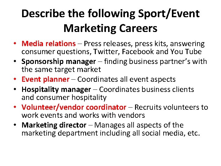 Describe the following Sport/Event Marketing Careers • Media relations – Press releases, press kits,