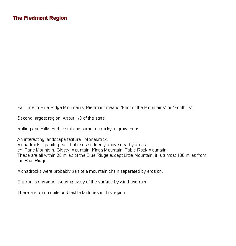 The Piedmont Region Fall Line to Blue Ridge Mountains, Piedmont means "Foot of the The Piedmont Region Fall Line to Blue Ridge Mountains, Piedmont means "Foot of the