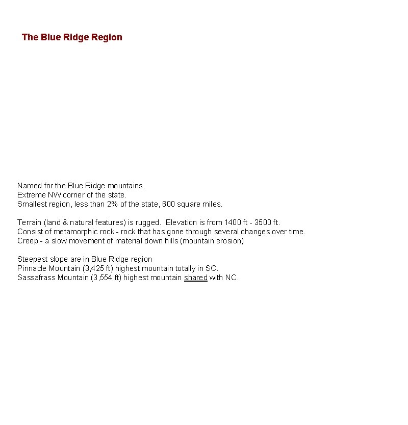The Blue Ridge Region Named for the Blue Ridge mountains. Extreme NW corner of The Blue Ridge Region Named for the Blue Ridge mountains. Extreme NW corner of