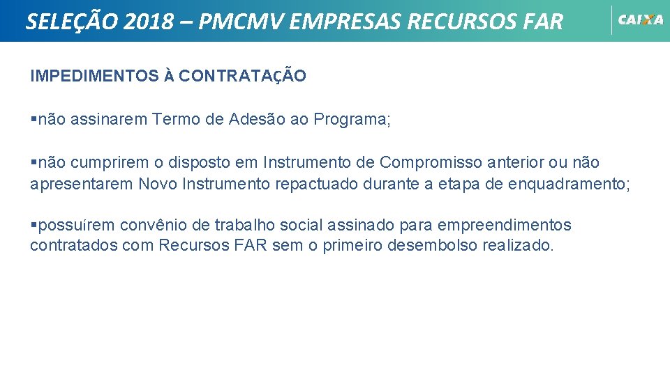 SELEÇÃO 2018 – PMCMV EMPRESAS RECURSOS FAR IMPEDIMENTOS À CONTRATAÇÃO §não assinarem Termo de