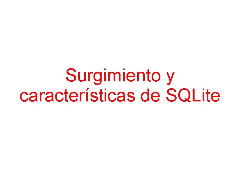 Surgimiento y características de SQLite 
