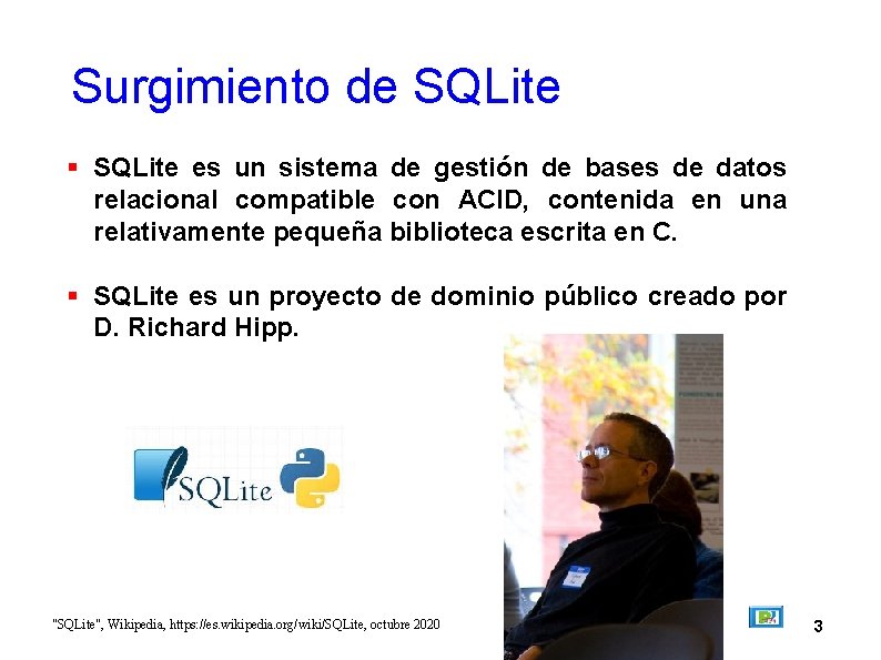 Surgimiento de SQLite es un sistema de gestión de bases de datos relacional compatible