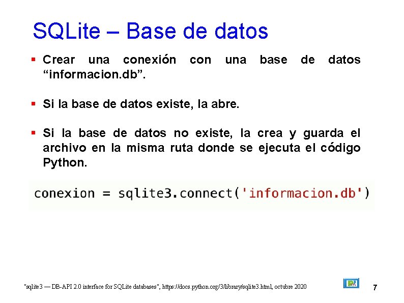 SQLite – Base de datos Crear una conexión “informacion. db”. con una base de